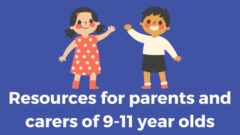 Resources for parents and carers of 9 - 14 year olds