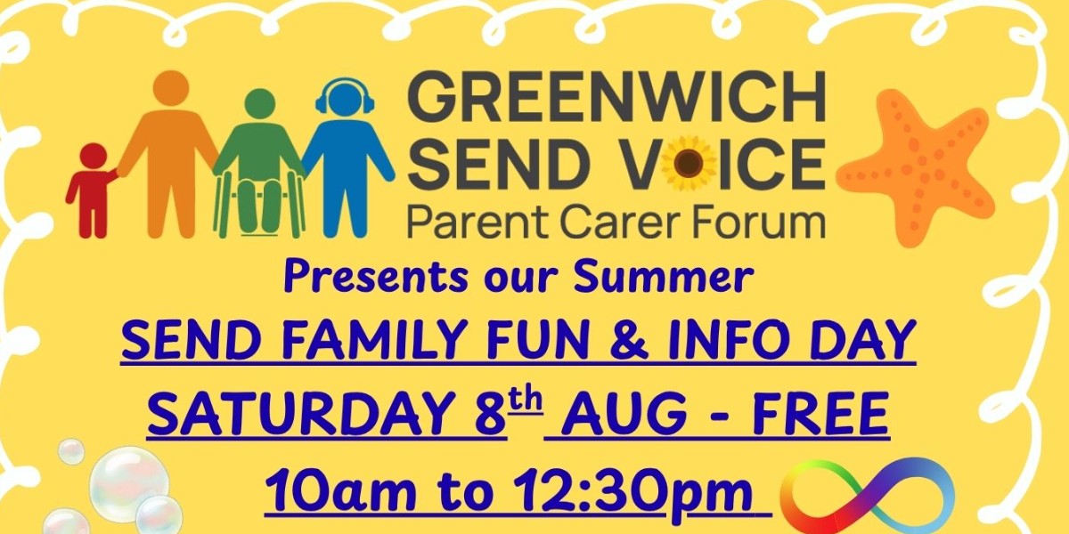 Greenwich SEND Voice Logo with text stating Free SEND Family Fun and Info Day on Saturday 8th August 10am to 12:30pm
