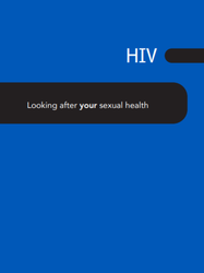 Blue and black leaflet cover titled: HIV, looking after your sexual health
